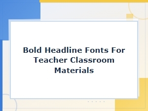 Bold Display Headline Fonts for Teacher Classroom Materials