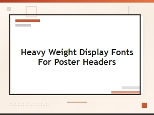 Bold Heavy Weight Display Fonts for Eye-Catching Poster Headers