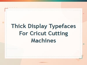 Bold Display Fonts That Cut Cleanly on Cricut Machines