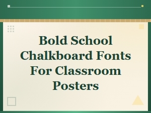 Bold School Chalkboard Fonts for Eye-Catching Classroom Posters